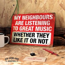 Listing image for Neighbours, Great music metal sign. Rusty worn look print Funny garden party bar